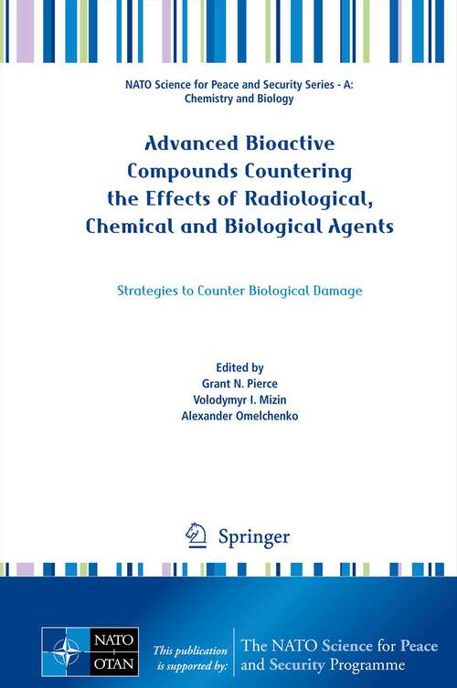 Book cover of Advanced Bioactive Compounds Countering the Effects of Radiological, Chemical and Biological Agents: Strategies to Counter Biological Damage (NATO Science for Peace and Security Series A: Chemistry and Biology)