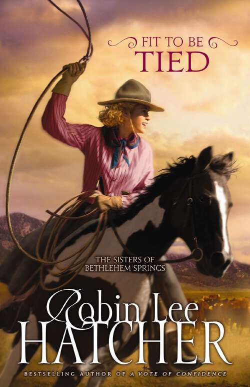 Book cover of Fit to Be Tied (The Sisters of Bethlehem Springs #2)