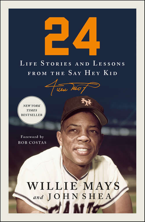 Book cover of 24: Life Stories and Lessons from the Say Hey Kid
