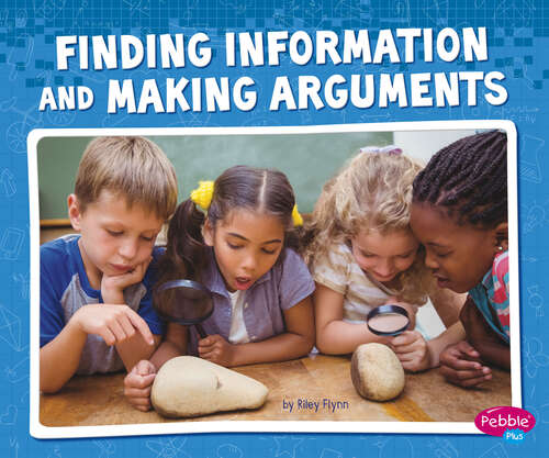 Book cover of Finding Information and Making Arguments (Science And Engineering Practices Ser.)