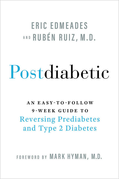 Book cover of Postdiabetic: An Easy-to-Follow 9-Week Guide to Reversing Prediabetes and Type 2 Diabetes