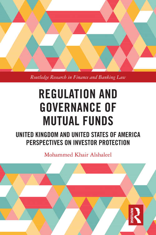 Book cover of Regulation and Governance of Mutual Funds: United Kingdom and United States of America Perspectives on Investor Protection (Routledge Research in Finance and Banking Law)