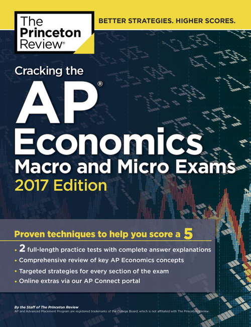 Book cover of Cracking the AP Economics Macro & Micro Exams, 2017 Edition: Proven Techniques to Help You Score a 5