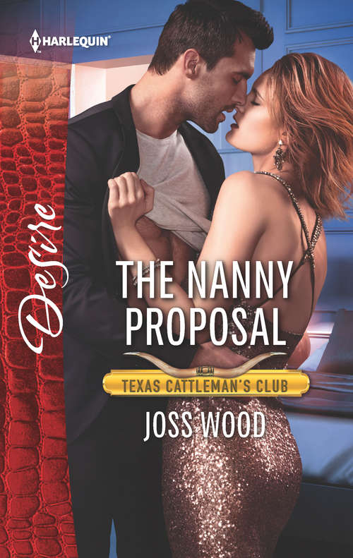 The Nanny Proposal: The Nanny Proposal (texas Cattleman's Club: The Impostor) / Reunion With Benefits (the Jameson Heirs) (Texas Cattleman's Club: The Impostor #6)