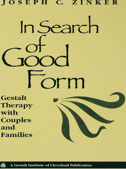 Book cover of In Search of Good Form: Gestalt Therapy with Couples and Families