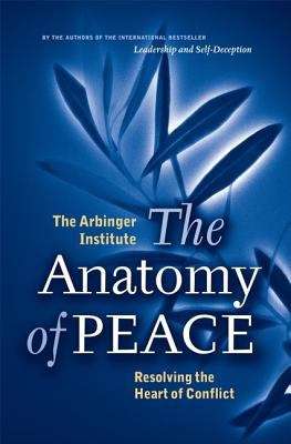 Book cover of The Anatomy of Peace: Resolving the Heart of Conflict