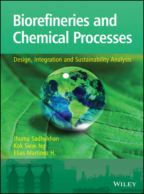 Book cover of Biorefineries and Chemical Processes: Design, Integration and Sustainability Analysis