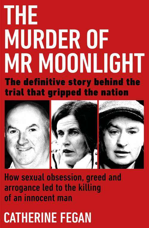 Book cover of The Murder of Mr Moonlight: The tragic story of a young widow’s search for happiness and the killing of an innocent man