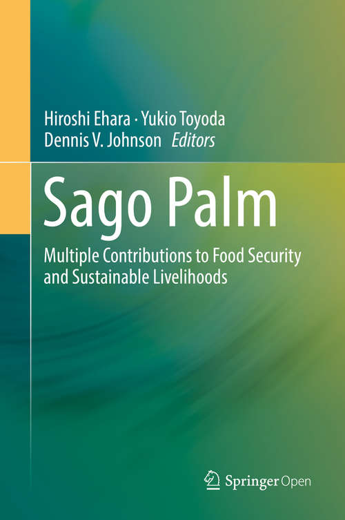 Sago Palm: Multiple Contributions To Food Security And Sustainable Livelihoods