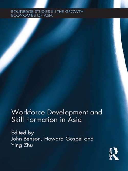 Workforce Development and Skill Formation in Asia (Routledge Studies in the Growth Economies of Asia)