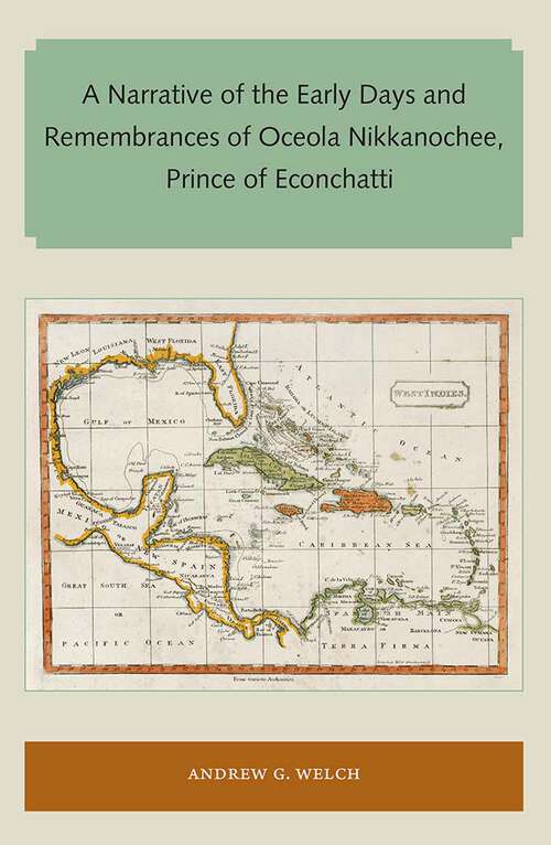 Book cover of A Narrative of the Early Days and Remembrances of Oceola Nikkanochee, Prince of Econchatti: A Young Seminole Indian (Florida and the Caribbean Open Books Series)