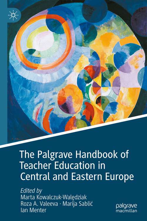 Book cover of The Palgrave Handbook of Teacher Education in Central and Eastern Europe (1st ed. 2023)