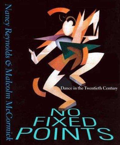 Book cover of No Fixed Points: Dance In The Twentieth Century
