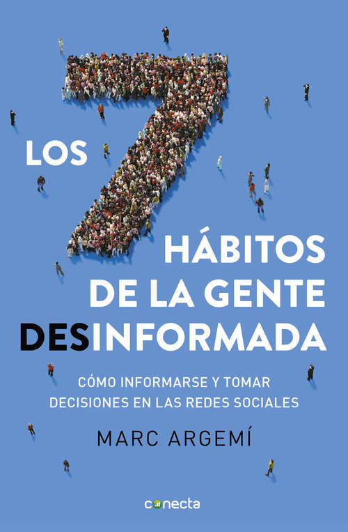 Book cover of Los siete hábitos de la gente desinformada: Cómo informarse y tomar decisiones en las redes sociales