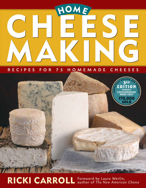 Book cover of Home Cheese Making: Recipes for 75 Delicious Cheeses