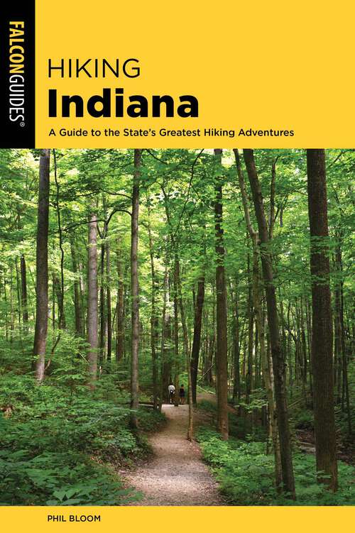Book cover of Hiking Indiana: A Guide to the State's Greatest Hiking Adventures (3rd Edition) (State Hiking Guides Series)
