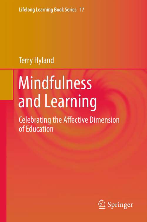 Book cover of Mindfulness and Learning: Celebrating the Affective Dimension of Education