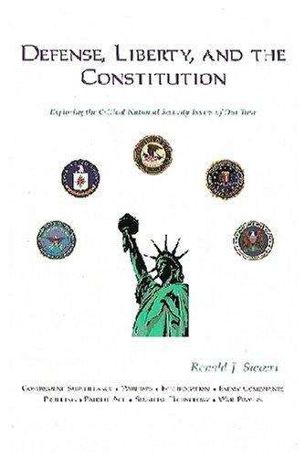 Book cover of Defense, Liberty, and the U.S. Constitution: Exploring the Critical National Security Issues of Our Time