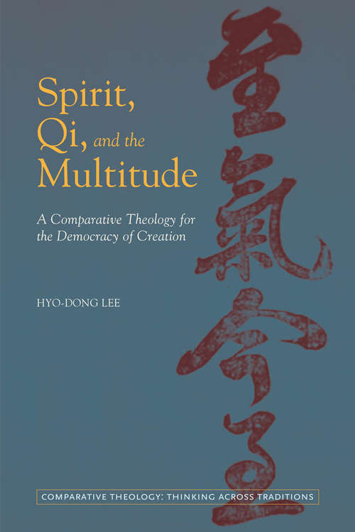 Spirit, Qi, and the Multitude: A Comparative Theology for the Democracy of Creation