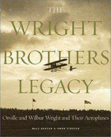 Book cover of The Wright Brothers Legacy: Orville and Wilbur Wright and Their Aeroplanes