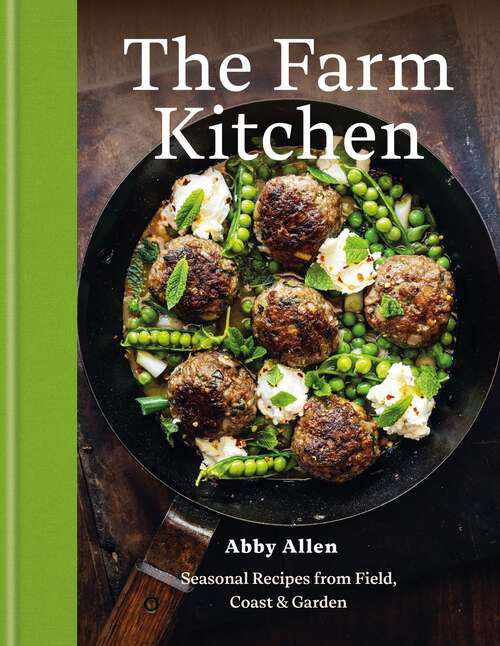 Book cover of The Farm Kitchen: Seasonal Recipes from Field, Coast and Garden