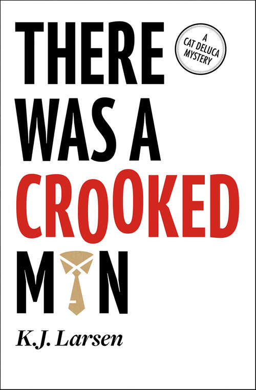Book cover of There Was a Crooked Man: A Cat DeLuca Mystery