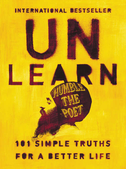 Book cover of Unlearn: 101 Simple Truths for a Better Life