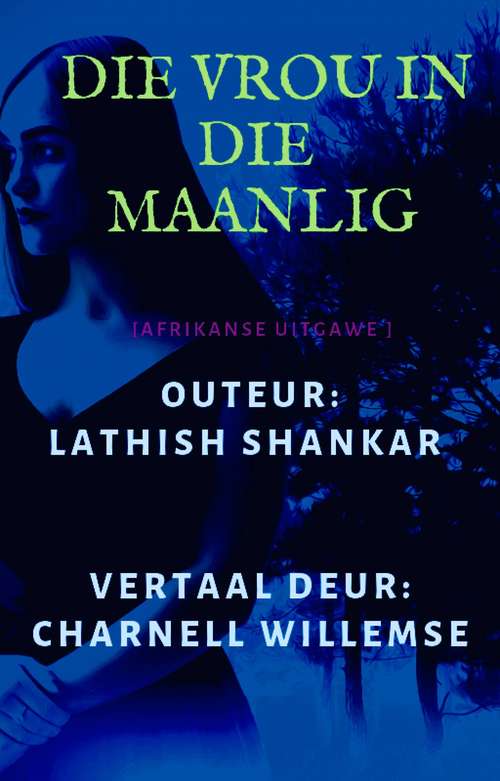 Book cover of Die Vrou in die Maanlig: ['n Versameling van paranormale verhale]