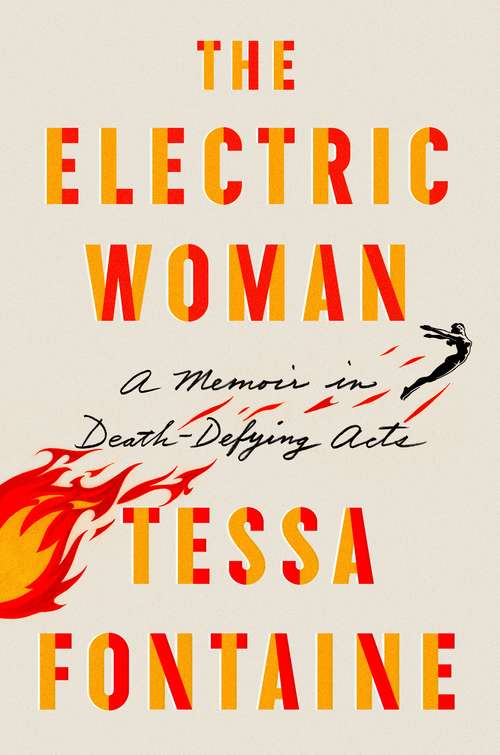 Book cover of The Electric Woman: A Memoir in Death-Defying Acts