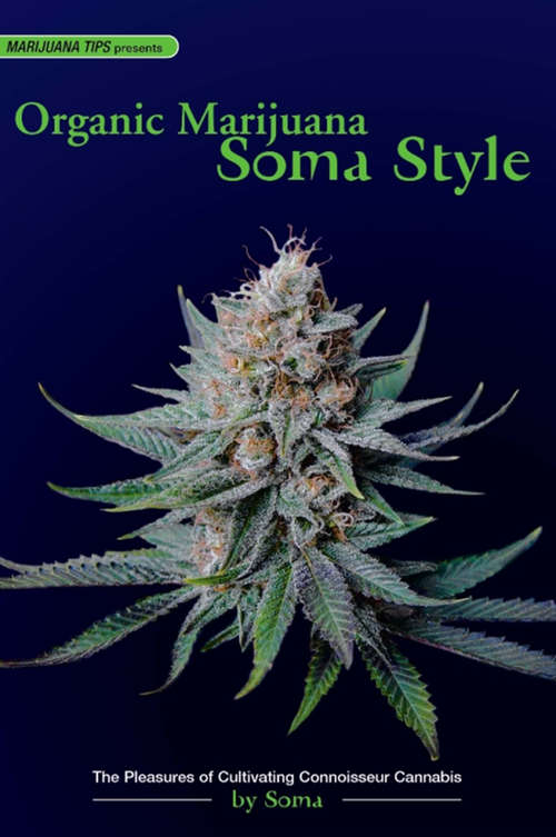 Book cover of Organic Marijuana, Soma Style