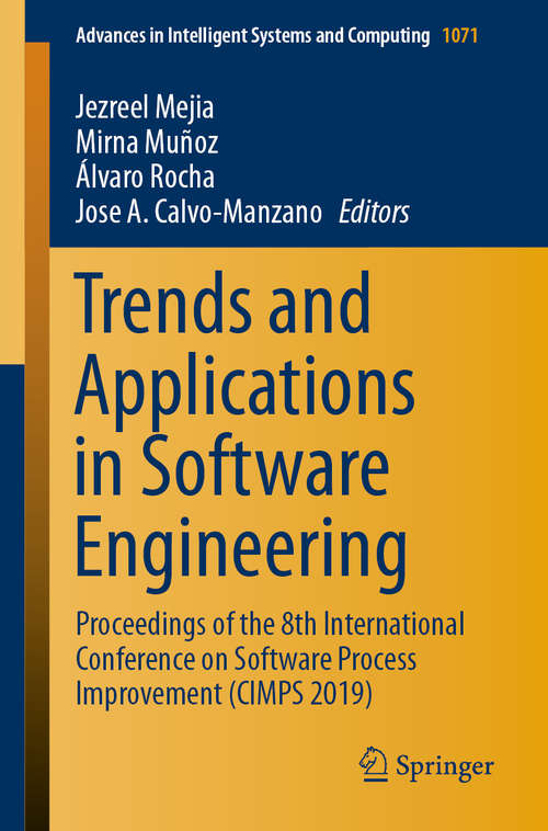 Trends and Applications in Software Engineering: Proceedings of the 8th International Conference on Software Process Improvement (CIMPS 2019) (Advances in Intelligent Systems and Computing #1071)