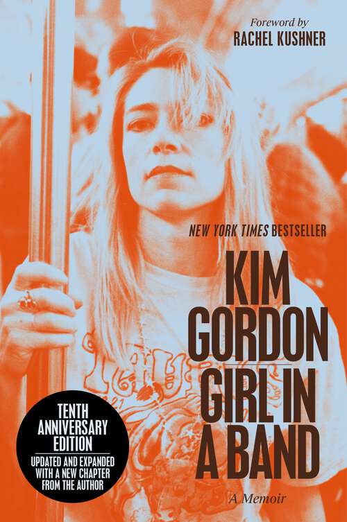 Book cover of Girl in a Band (10th Anniversary Edition): A Memoir