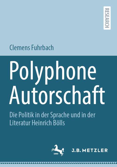 Book cover of Polyphone Autorschaft: Die Politik in der Sprache und in der Literatur Heinrich Bölls (1. Aufl. 2023)