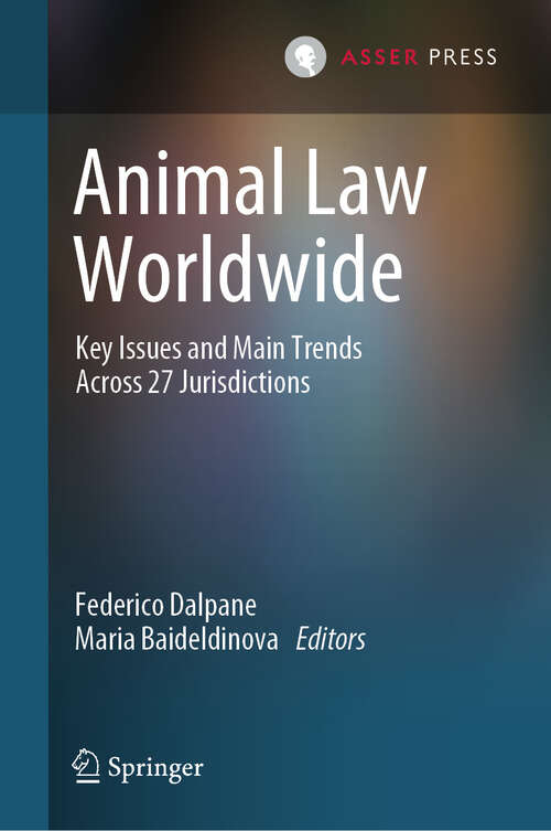 Book cover of Animal Law Worldwide: Key Issues and Main Trends Across 27 Jurisdictions