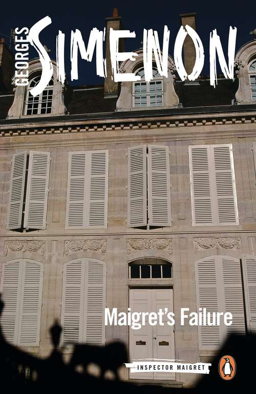 Book cover of Maigret's Failure: Maigret's Failure; Maigret In Society; And Maigret And The Lazy Burglar (Inspector Maigret #49)