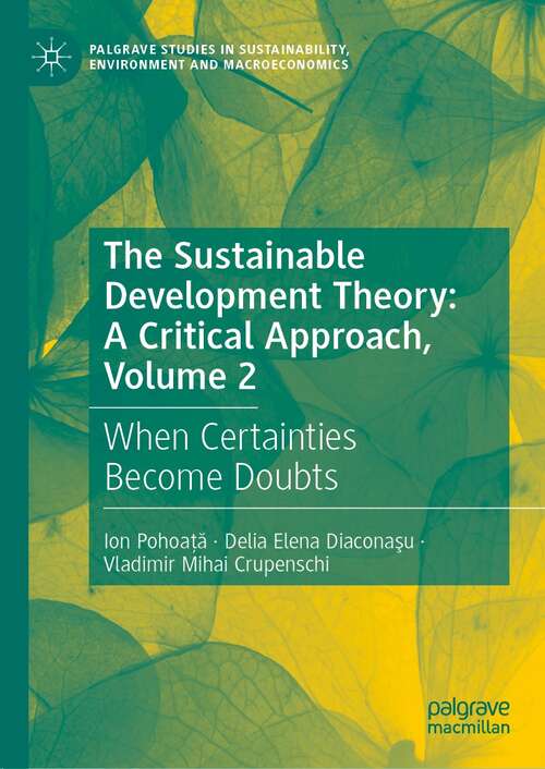 The Sustainable Development Theory: When Certainties Become Doubts (Palgrave Studies in Sustainability, Environment and Macroeconomics)