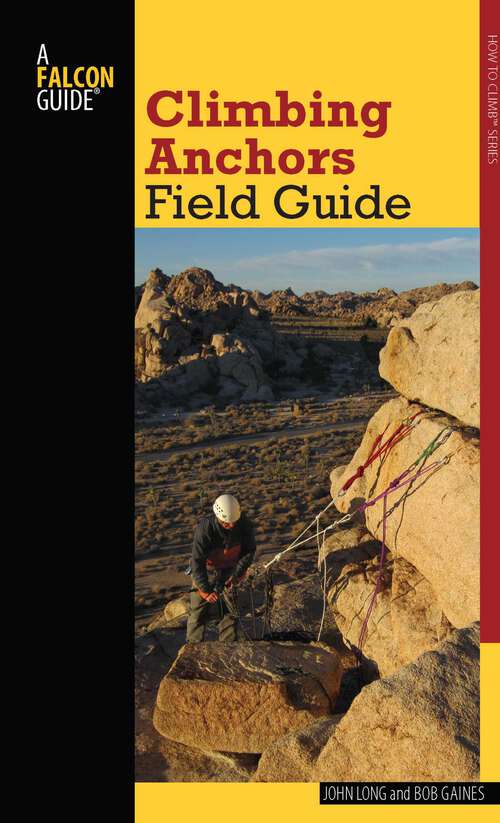 Book cover of Climbing Anchors Field Guide (2nd Edition) (How To Climb Series)
