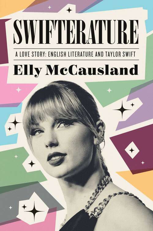 Book cover of Swifterature: A Love Story: English Literature and Taylor Swift
