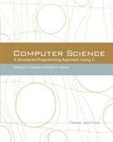 Book cover of Computer Science: A Structured Programming Approach Using C (3rd edition)