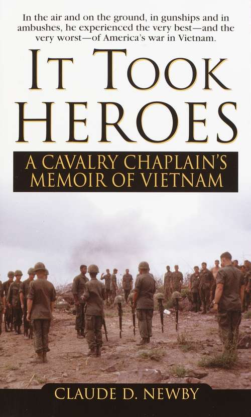 Book cover of It Took Heroes: A Cavalry Chaplain's Memoir of Vietnam