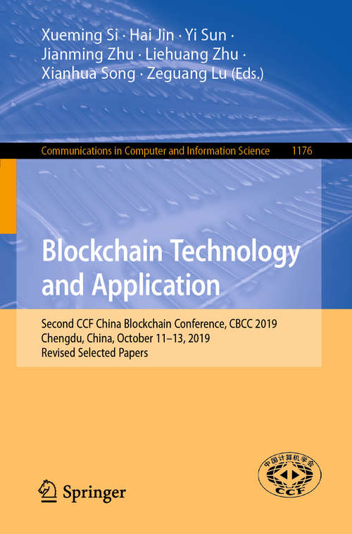 Blockchain Technology and Application: Second CCF China Blockchain Conference, CBCC 2019, Chengdu, China, October 11–13, 2019, Revised Selected Papers (Communications in Computer and Information Science #1176)