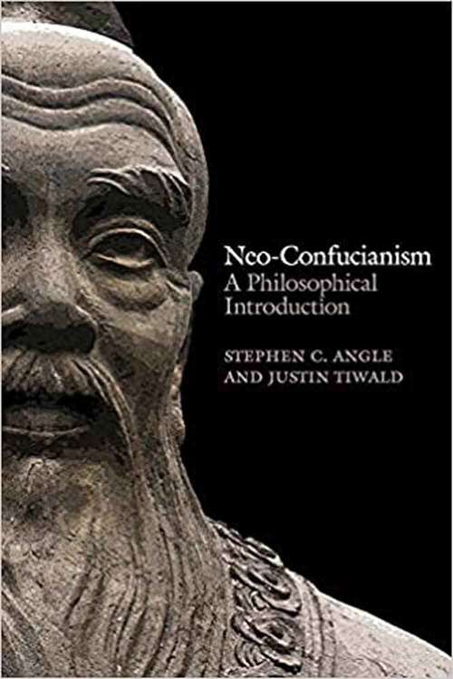 Neo-Confucianism: A Philosophical Introduction