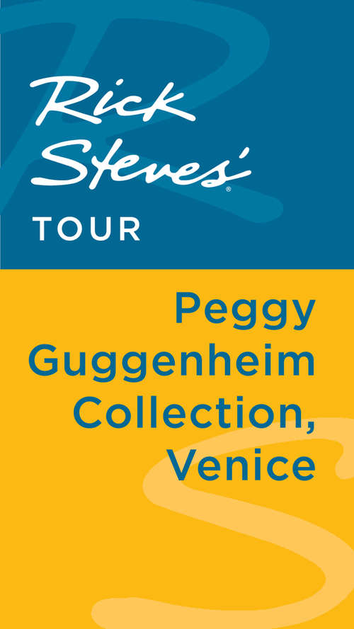 Book cover of Rick Steves' Tour: Peggy Guggenheim Collection, Venice