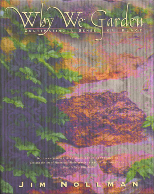 Book cover of Why We Garden: Cultivating a Sense of Place