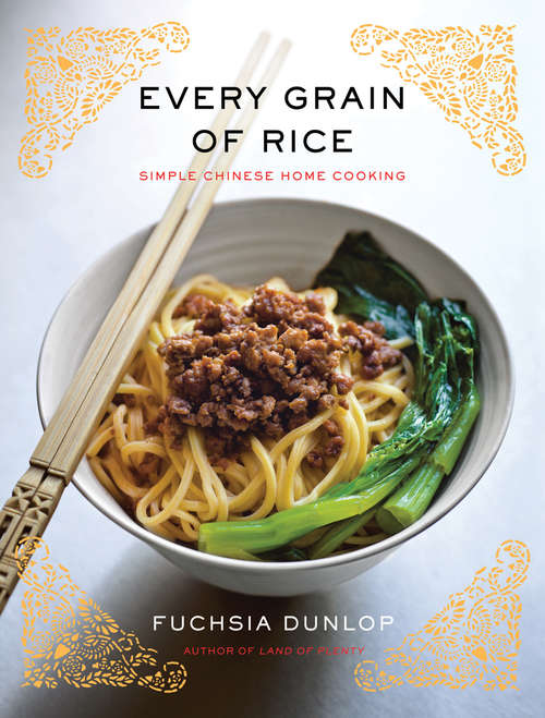 Book cover of Every Grain of Rice: Simple Chinese Home Cooking