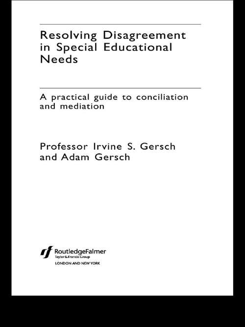 Resolving Disagreement in Special Educational Needs: A Practical Guide to Conciliation and Mediation