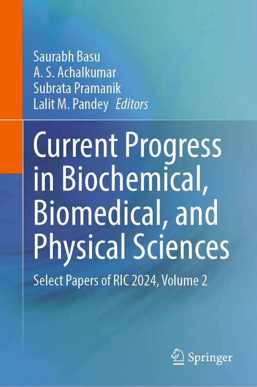 Book cover of Current Progress in Biochemical, Biomedical, and Physical Sciences: Select Papers of RIC 2024, Volume 2
