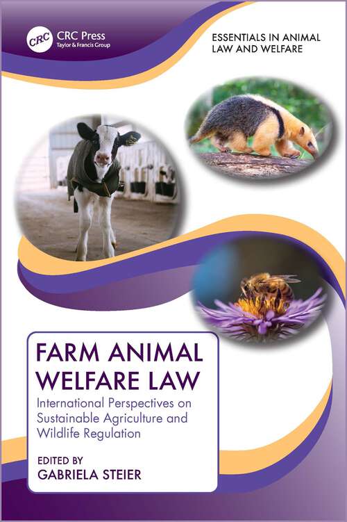 Book cover of Farm Animal Welfare Law: International Perspectives on Sustainable Agriculture and Wildlife Regulation (Essentials in Animal Law and Welfare)