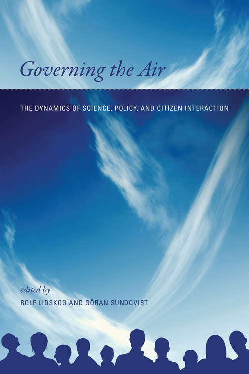Book cover of Governing the Air: The Dynamics of Science, Policy, and Citizen Interaction (Politics, Science, and the Environment)