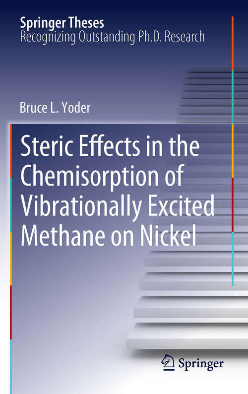 Book cover of Steric Effects in the Chemisorption of Vibrationally Excited Methane on Nickel